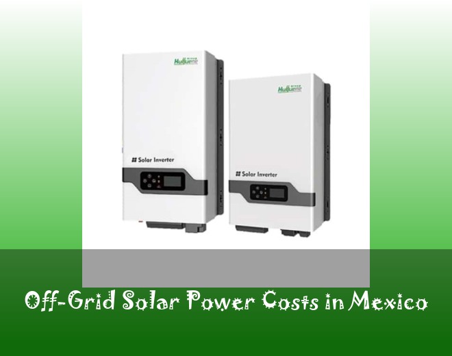 Off-Grid Solar Power Costs in Mexico